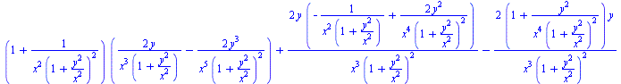 `+`(`*`(`+`(1, `/`(1, `*`(`^`(x, 2), `*`(`^`(`+`(1, `/`(`*`(`^`(y, 2)), `*`(`^`(x, 2)))), 2))))), `*`(`+`(`/`(`*`(2, `*`(y)), `*`(`^`(x, 3), `*`(`+`(1, `/`(`*`(`^`(y, 2)), `*`(`^`(x, 2))))))), `-`(`/`...