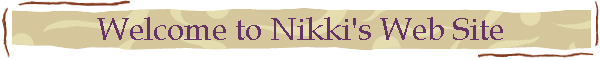 Welcome to Nikki's Web Site