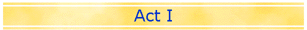 Act I