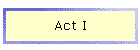 Act I